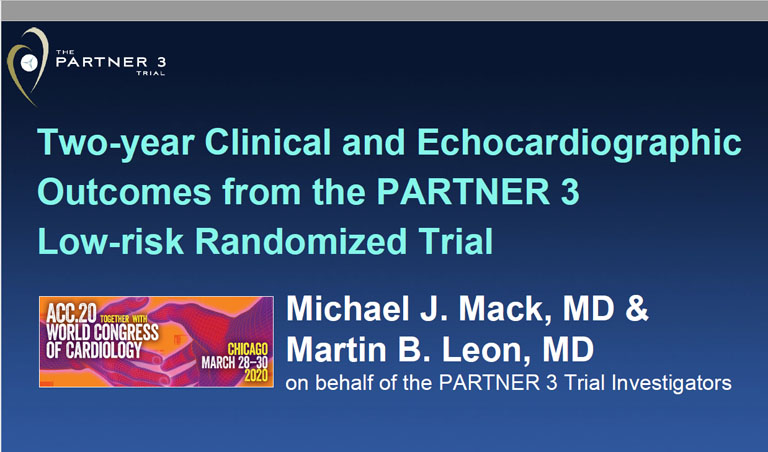 PARTNER 3 latest follow-up results Title slide from PARTNER 3. A large prospective, multi-centre trial showing superior outcomes for TAVI compared to surgery (SAVR) in low-risk patients
