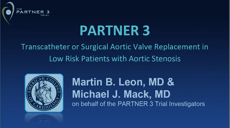 PARTNER 3 original 1yr data Title slide from Transcatheter or Surgical Aortic Valve Replacement in Low Risk Patients with Aortic Stenosis